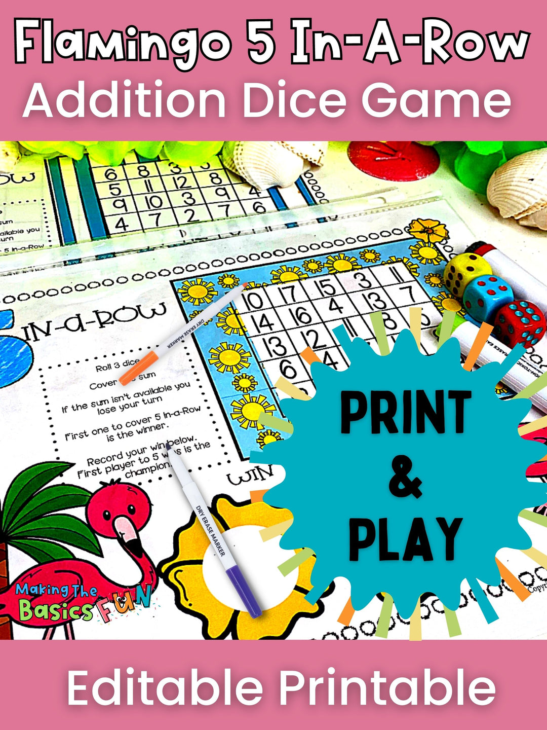 Addition dice game with flamingo theme. Game board has a 5 by 5 grid with numbers that students cover to get 5 in a row after they find the sum of 2 or 3 dice. 